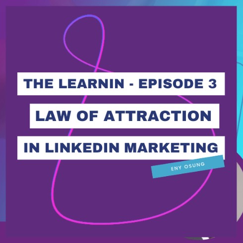 The LearnIn Podcast – Episode 3: Making The Law Of Attraction Work for you on Linkedin